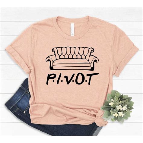 friends pivot t shirt|pivot shirts for women.